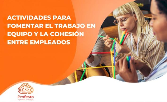 Actividades para fomentar el trabajo en equipo y la cohesión entre empleados 
