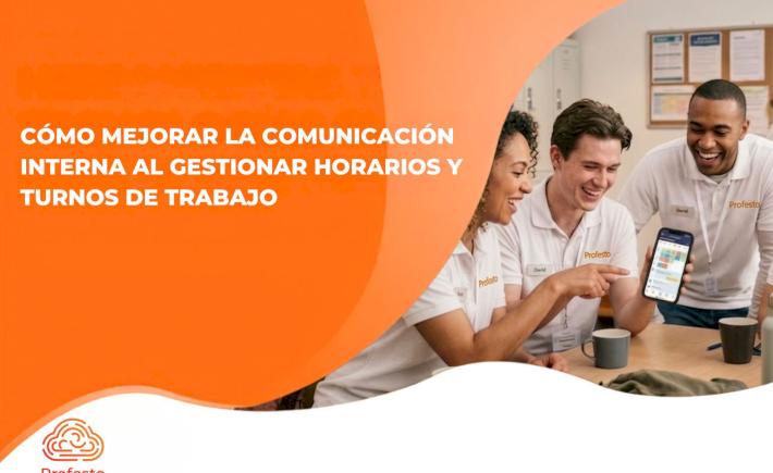 Cómo mejorar la comunicación interna al gestionar horarios y turnos de trabajo 