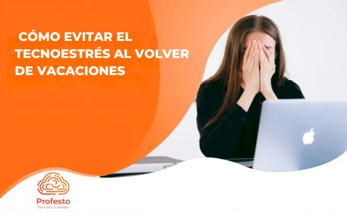Cómo evitar el tecnoestrés al volver de vacaciones Cómo evitar el tecnoestrés al volver de vacaciones