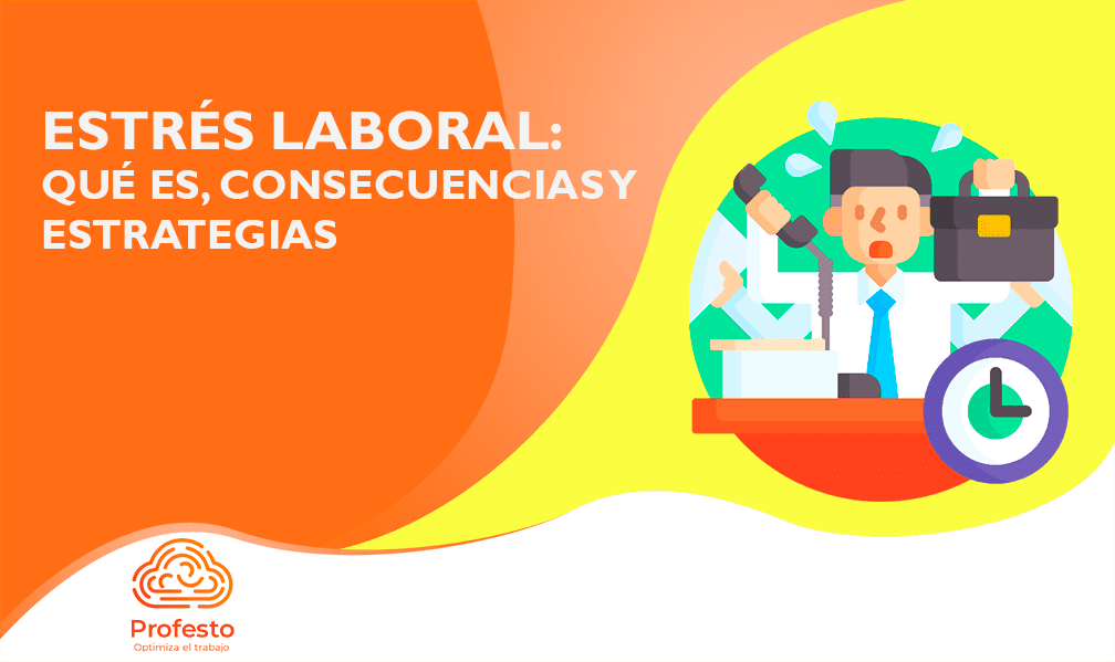 Estrés laboral: Qué es, consecuencias y estrategias 