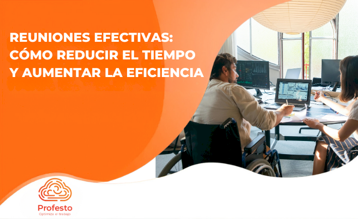 Reuniones efectivas: cómo reducir el tiempo y aumentar la eficiencia  