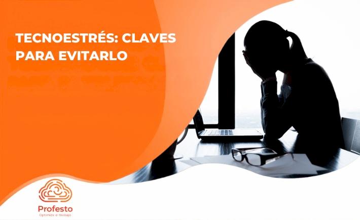 Tecnoestrés: Claves para evitarlo 
